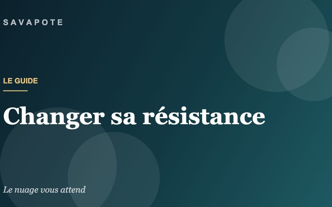 Guide SAVAPOTE — Changer sa résistance