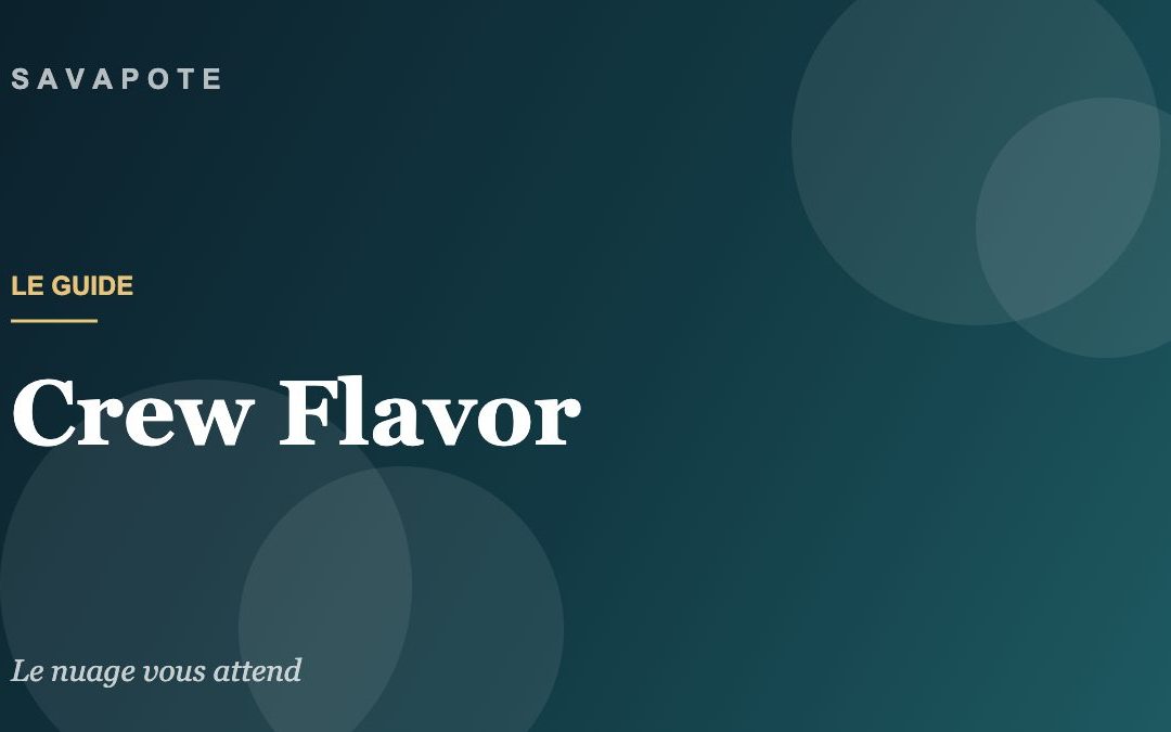 Guide SAVAPOTE — Crew Flavor