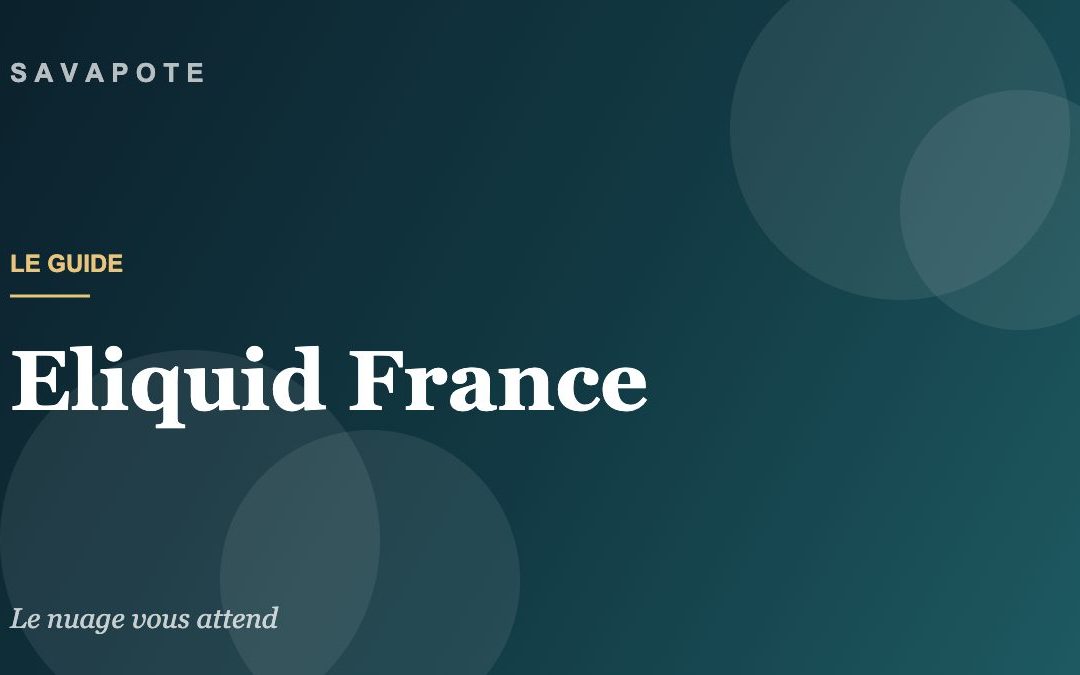 Guide SAVAPOTE — Eliquid France