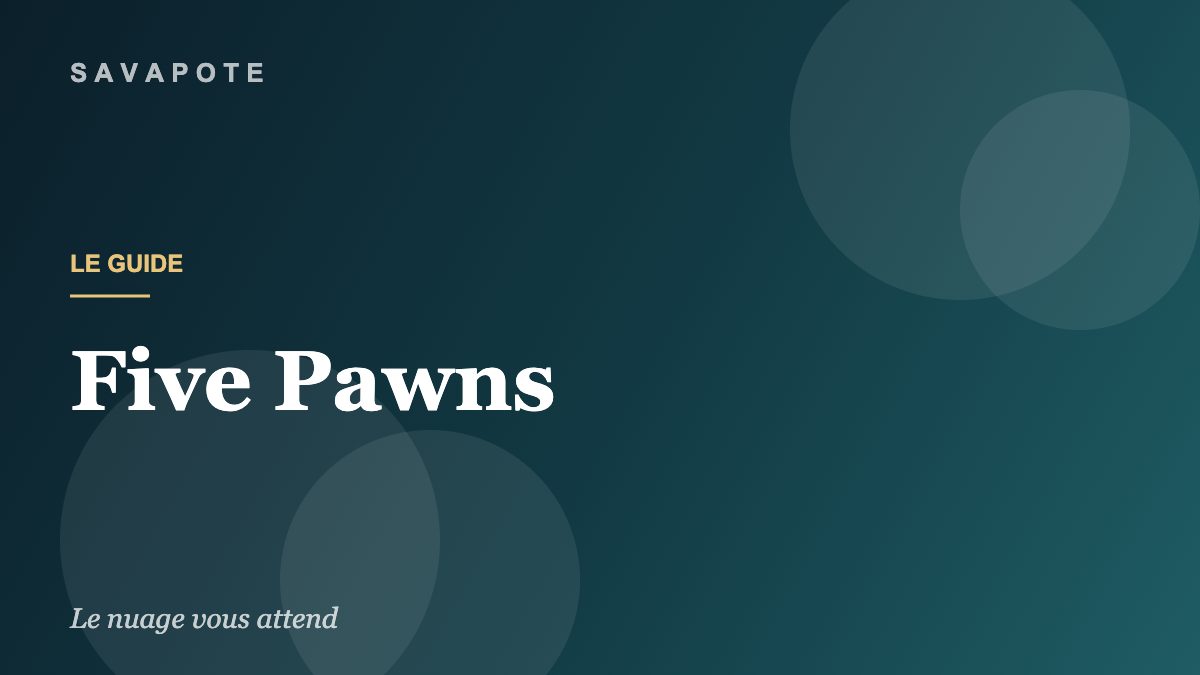 Guide SAVAPOTE — Five Pawns