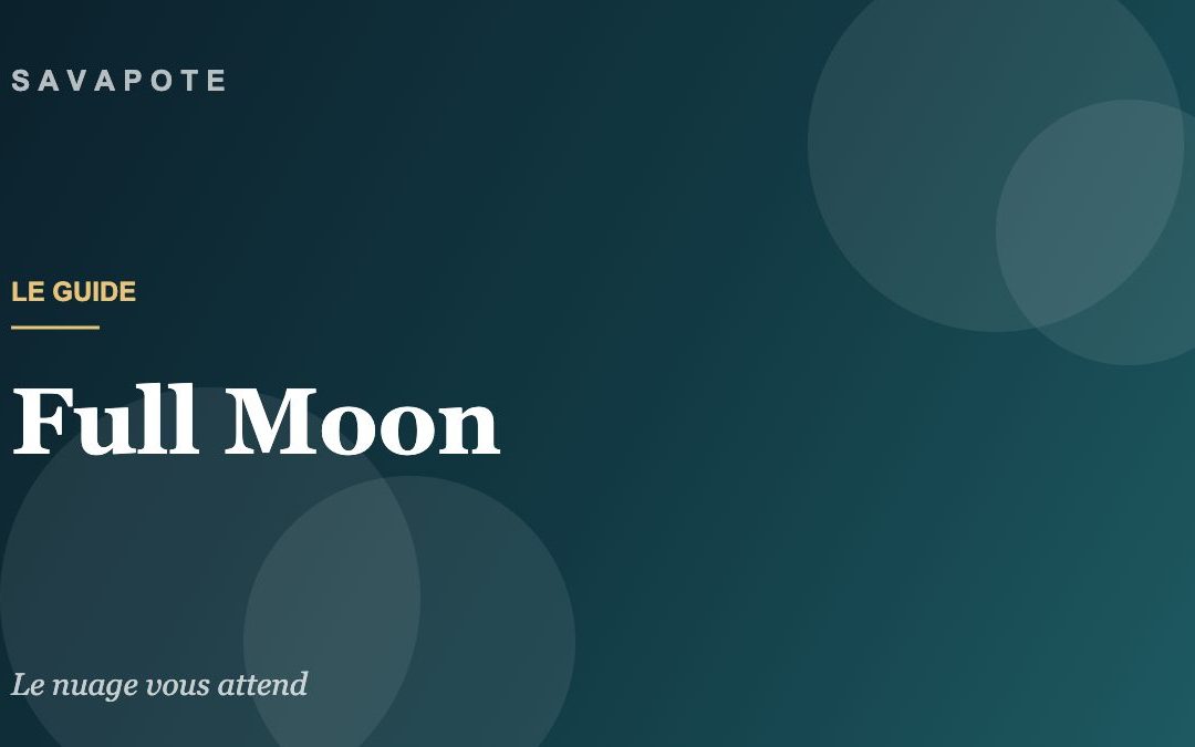 Full Moon : le guide de la marque premium française (Magnum, Hot, Pure & arômes DIY)